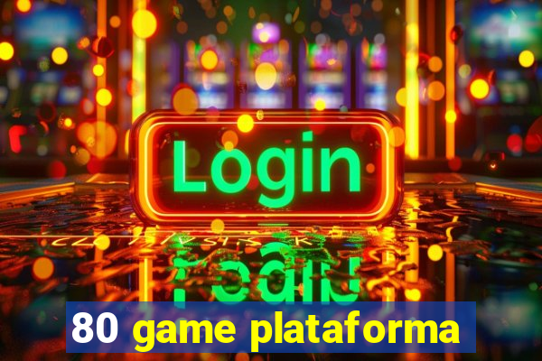 80 game plataforma